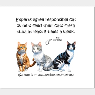 Experts agree responsible cat owners feed their cats fresh tuna at least 5 times a week - funny watercolour cat design Posters and Art